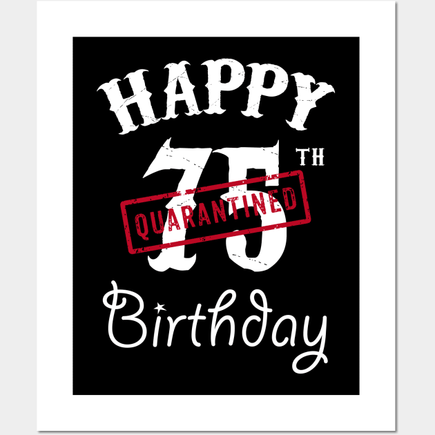 Happy 75th Quarantined Birthday Wall Art by kai_art_studios